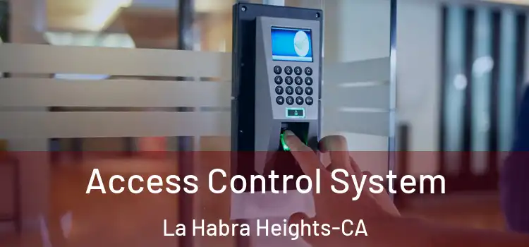  Access Control System La Habra Heights-CA