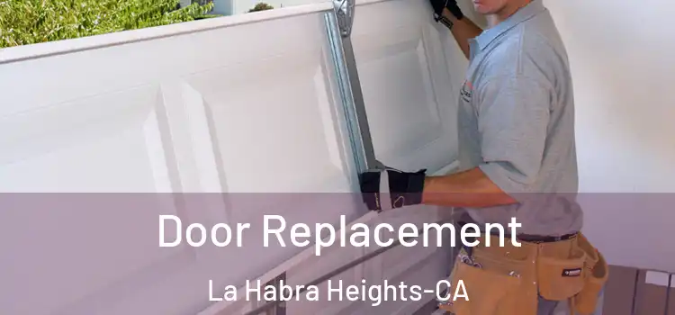  Door Replacement La Habra Heights-CA