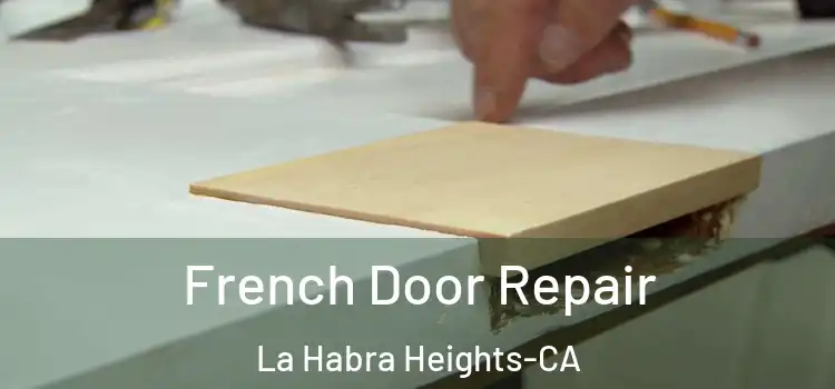  French Door Repair La Habra Heights-CA