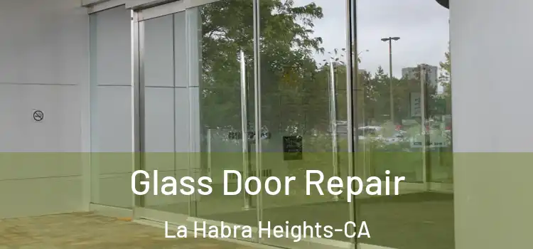  Glass Door Repair La Habra Heights-CA
