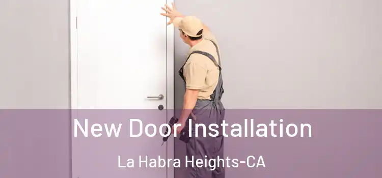  New Door Installation La Habra Heights-CA