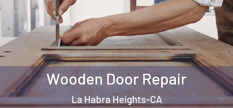  Wooden Door Repair La Habra Heights-CA